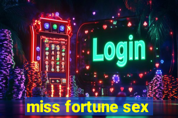 miss fortune sex